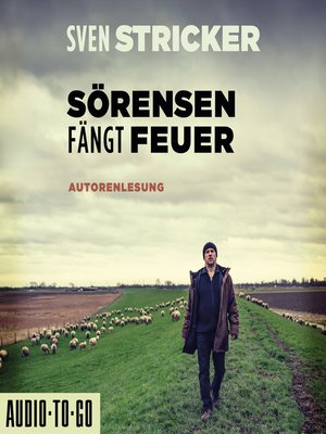 cover image of Sörensen fängt Feuer--Sörensen ermittelt, Band 2 (Ungekürzte Autorenlesung)